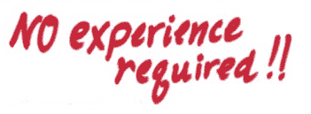 No experience required!